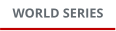 WORLD SERIES